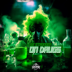 Be Stronger - On Drugs