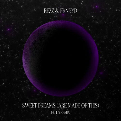 Rezz & fknsyd - Sweet Dreams (Are Made Of This) [Fells Remix]