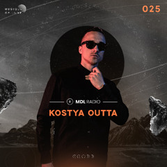 Musique de Lune Radio - Kostya Outta 25