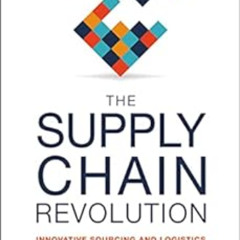 [Get] EBOOK 📁 The Supply Chain Revolution: Innovative Sourcing and Logistics for a F