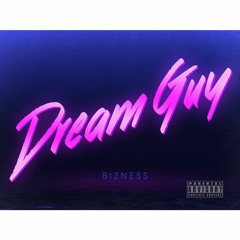 DREAM GUY BY BIZNESS FEAT.JAMIE XX