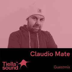 Tiella Sound Mix 082: Claudio Mate