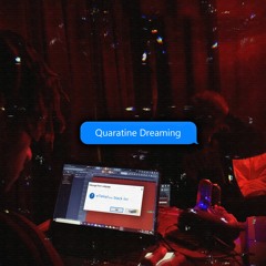 Quarantine Dreaming (ft. Blackiivi)