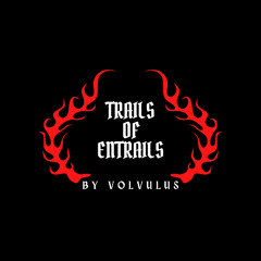 Trails of Entrails