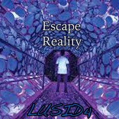 Escape Reality