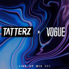 Tatterz b2b Vogue link up mix series 001
