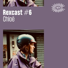 REXCAST #6 - CHLOÉ