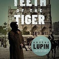 *% The Teeth of the Tiger (The Arsène Lupin Adventures) PDF - KINDLE - eBook The Teeth of the T