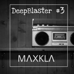 MΛXKLΛ - DeepBlaster # 3