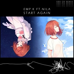 Emp.K - Start Again (ft. Nila)/ KRX-29 Remix