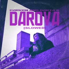 DAROVA (feat. Daria B) [SLOWED]