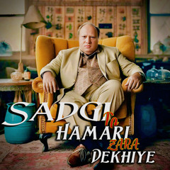 Sadgi To Hamari Zara Dekhiye