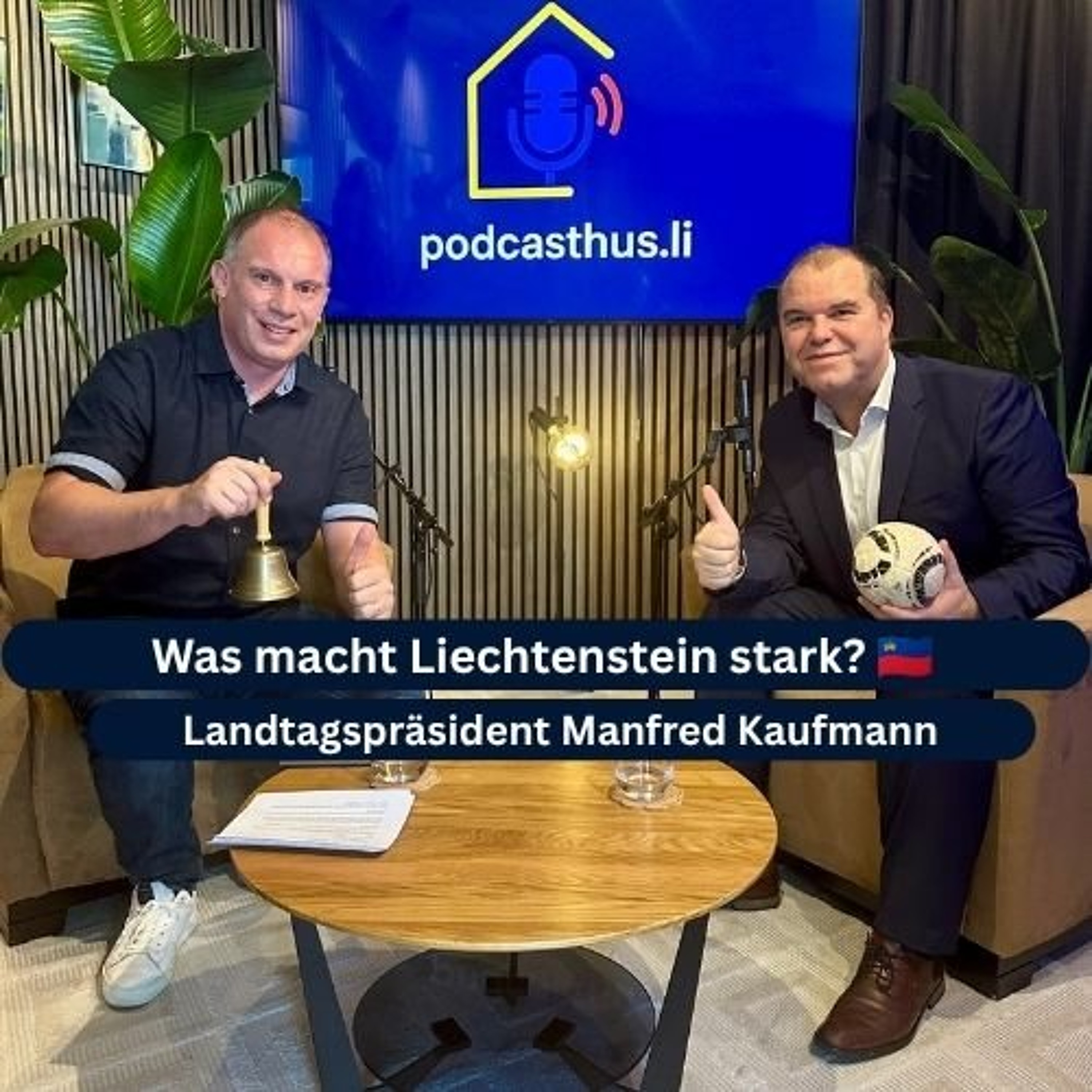 Podcasthus | Staatsfeiertag 🇱🇮 mit Landtagspräsident Manfred Kaufmann & Moderator Andreas Krättli