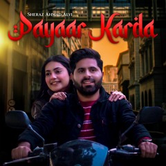 Payaar Karda (Official Music ) | Sheraz Ahmad Alvi | Punjabi Music | Latest Punjabi Song 2023