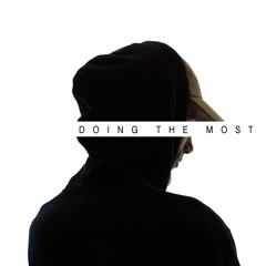 Doing The Most (feat. Jay Glavany)