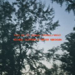 Michael Clifford - kill me for always (feat. Porter Robinson) [JOYBOY Remix]