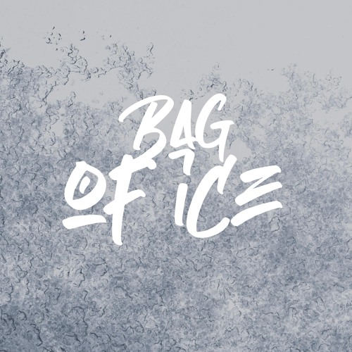 Bag of Ice (with Grizzy Hendrix)