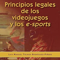 =( Principios legales de los videojuegos y de los e-sports, Ciencia y t�cnica n� 4 , Spanish Ed