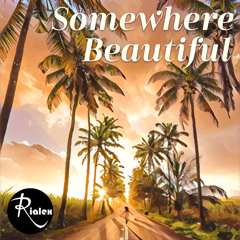 rialex - Somewhere Beautiful