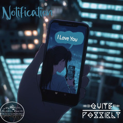 Quite Possibly x Spellwork - Notification