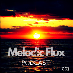 [PODCAST] MELODIC FLUX 001