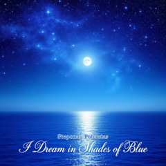 I Dream in Shades of Blue