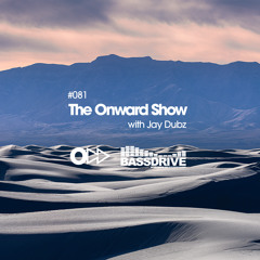 The Onward Show 081 with Jay Dubz on Bassdrive.com