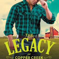 get [PDF] Download The Legacy of Copper Creek (Copper Creek Cowboys Book 3)