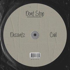 DECANTZ, Civil (BR) - Don't Stop (Original Mix)