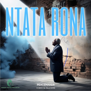 Ntata rona_Peacemaker from Vibes 'n Prayers album