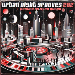 Urban Night Grooves #282 240525