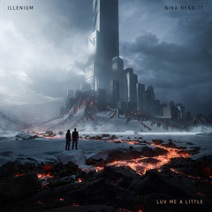 ILLENIUM - Luv Me A Little (feat. Nina Nesbitt)
