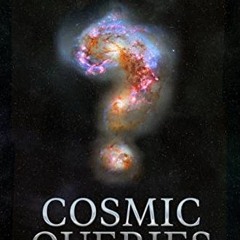Access PDF ☑️ Cosmic Queries: StarTalk's Guide to Who We Are, How We Got Here, and Wh