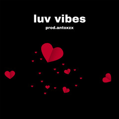 luv vibes prod.antoxzx