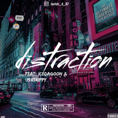 Distraction ;feat icedagoon &19xtrippy