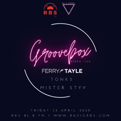 # 12 Groovebox 11042025 MISTER STYV x FERRY TAYLE x TONKS
