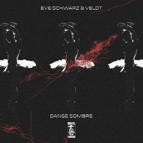 Eve Schwarz, Veldt - Danse Sombre EP [Brutal Forms]