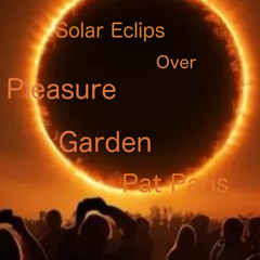 Solar Eclips Over Pleasure Garden