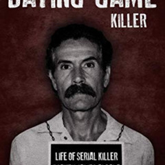 download EPUB √ The Dating Game Killer: Life of Serial Killer Rodney James Alcala (Se