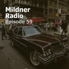 Mildner Radio Episode 59