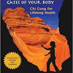 FREE PDF 📮 Opening the Energy Gates of Your Body: Qigong for Lifelong Health by Bruc