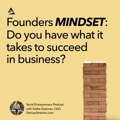 A Founder’s Mindset: Do you have what it takes to succeed in business?