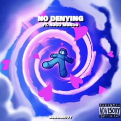 No Denying ft. Hugo Mundo (pr0d, byTY).