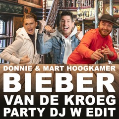 Donnie & Mart Hoogkamer - Bieber Van De Kroeg (PARTY DJ W EDIT) JUISTE VERSIE IN DOWNLOAD