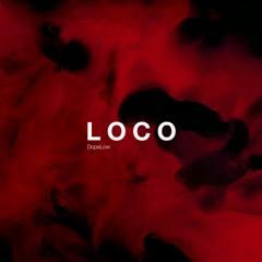 DopeLow - Loco