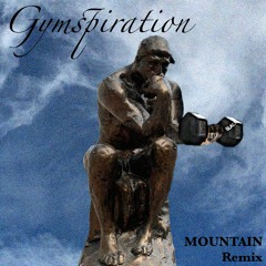 Fireskape - Gymspiration (MOUNTAIN Remix)