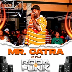 Mr Catra Ao Vivo Na Roda De Funk