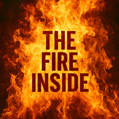 The Fire Inside