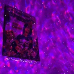 Sherbert Radio - Episode 2