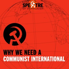 Why we need a Communist International